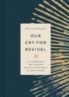 Our Cry For Revival - 365 Devotions and Prayers for an Outpouring of God's Spirit